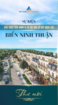 SỰ KIỆN GIỚI THIỆU TIỀM NĂNG & CƠ HỘI ĐẦU TƯ BẤT ĐỘNG SẢN BIỂN NINH THUẬN